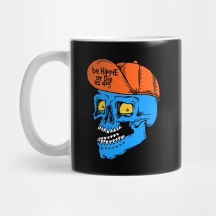 be hippie or die as dog Mug